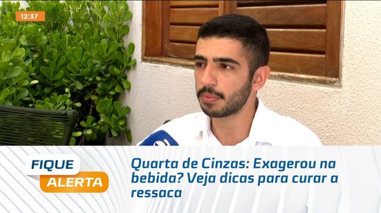 Quarta de Cinzas: Exagerou na bebida? Veja dicas para curar a ressaca