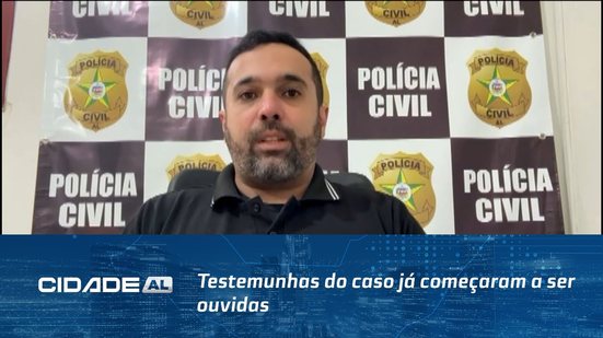 Testemunhas do caso já começaram a ser ouvidas; polícia descarta latrocínio