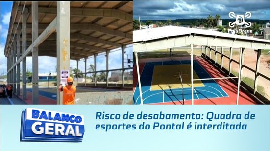 Risco de desabamento: Quadra de esportes do Pontal é interditada