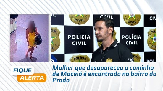 Mulher que desapareceu a caminho de Maceió é encontrada no bairro do Prado