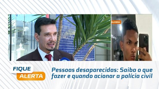 Pessoas desaparecidas: Saiba o que fazer e quando acionar a polícia civil
