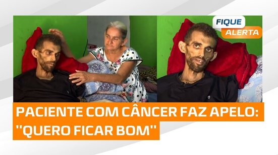 Paciente com câncer faz apelo por tratamento: ''Quero Ficar Bom''