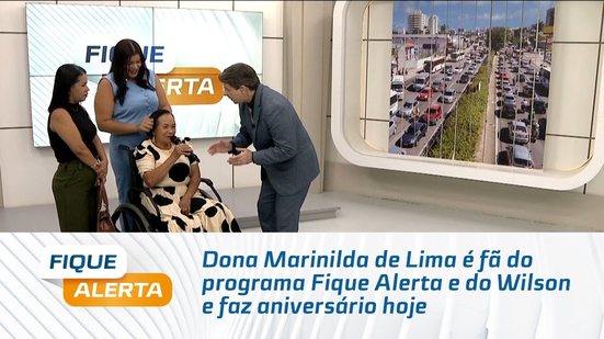 Dona Marinilda de Lima é fã do programa Fique Alerta e do Wilson e faz aniversário hoje