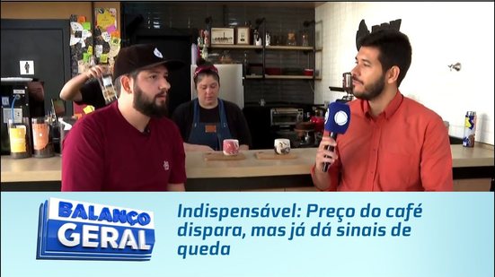 Indispensável: Preço do café dispara, mas já dá sinais de queda