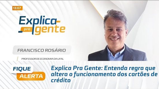 Explica Pra Gente: Entenda regra que altera o funcionamento dos cartões de crédito