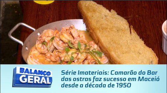Série Imateriais: Camarão do Bar das ostras faz sucesso em Maceió desde a década de 1950