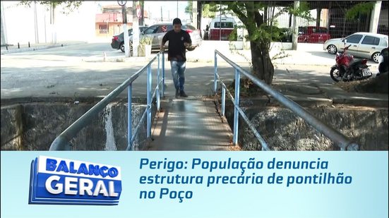 Perigo: População denuncia estrutura precária de pontilhão no Poço