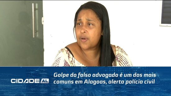 Golpe do falso advogado é um dos mais comuns em Alagoas, alerta polícia civil