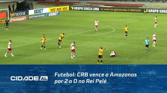 Futebol: CRB vence o Amazonas por 2 a 0 no Rei Pelé