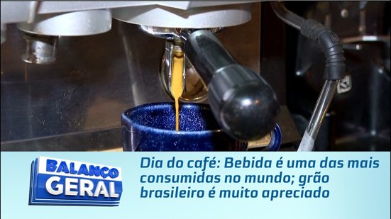 Dia do café: Bebida é uma das mais consumidas no mundo; grão brasileiro é muito apreciado