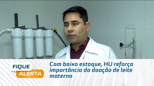 Com baixo estoque, HU reforça importância da doação de leite materno