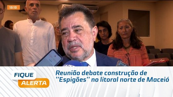 Reunião debate construção de ''Espigões'' no litoral norte de Maceió