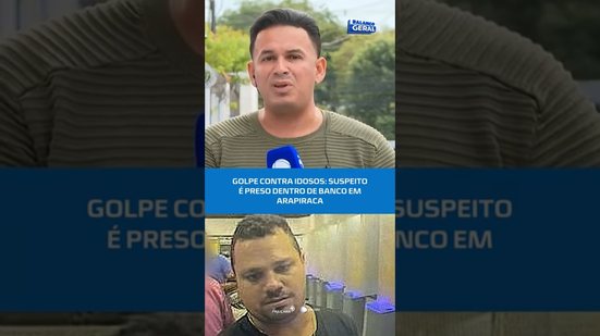 Suspeito de golpes em idosos é detido em agência bancária; saiba como funcionava #BalançoGeralAL