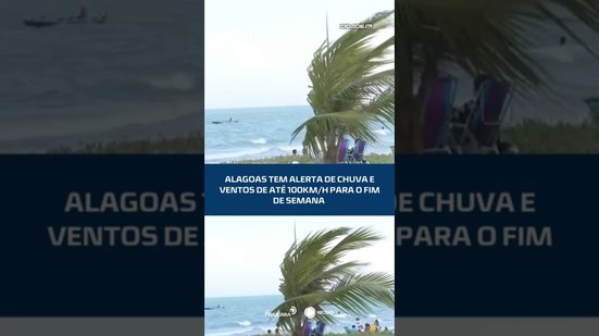 Alagoas tem alerta de chuva e ventos de até 100 km/h para o fim de semana #CidadeAL