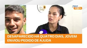 “Ele pediu socorro” disse mãe do jovem que está desaparecido há mais de 4 dias #FiqueAlerta