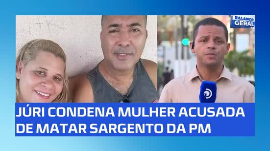 Companheira é condenada por matar sargento da PM após julgamento em Maceió