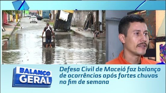 Defesa Civil de Maceió faz balanço de ocorrências após fortes chuvas no fim de semana