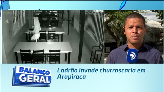Ladrão invade churrascaria em Arapiraca
