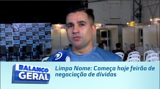 Limpa Nome: Começa hoje feirão de negociação de dívidas