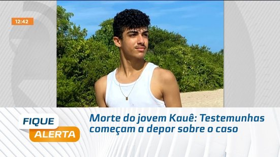 Morte do jovem Kauê: Testemunhas começam a depor sobre o caso