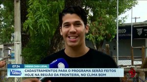 Cadastramento para o programa serão feitos hoje na região da fronteira, Clima Bom