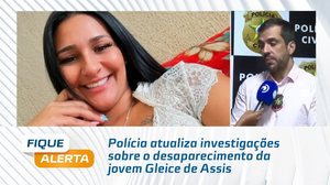 🚔 Ex-companheiro de Gleice é preso suspeito de envolvimento no desaparecimento