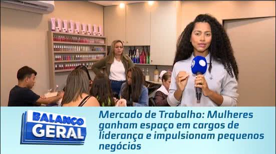 Mercado de Trabalho: Mulheres ganham espaço em cargos de liderança e impulsionam pequenos negócios