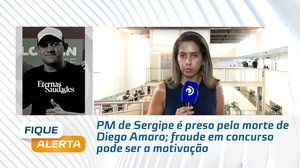 PM de Sergipe é preso pela morte de Diego Amaro; fraude em concurso pode ser a motivação