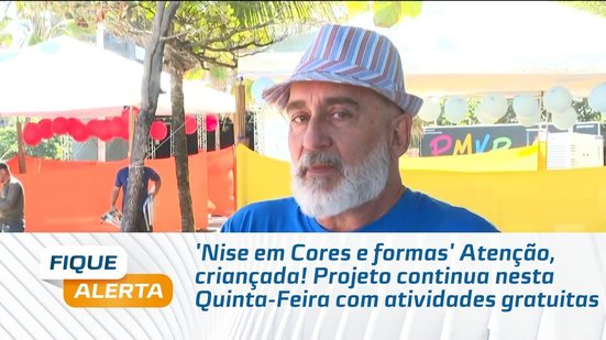 'Nise em Cores e formas' Projeto continua nesta Quinta-Feira com atividades gratuitas