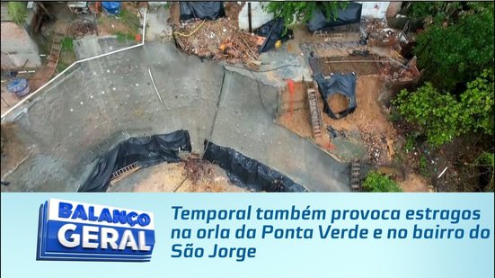 Temporal também provoca estragos na orla da Ponta Verde e no bairro do São Jorge