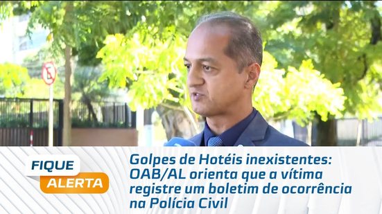 OAB/AL orienta que a vítima registre um boletim de ocorrência na Polícia Civil