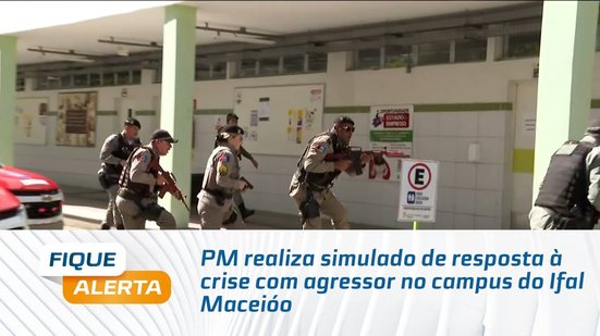 PM realiza simulado de resposta à crise com agressor no campus do Ifal Maceió