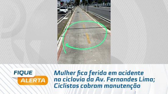Mulher fica ferida em acidente na ciclovia da Av. Fernandes Lima; Ciclistas cobram manutenção