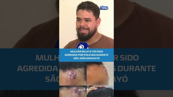 🚨Mulher denuncia agressão de policiais do BOPE durante show do São João Massayó #BalançoGeralAL
