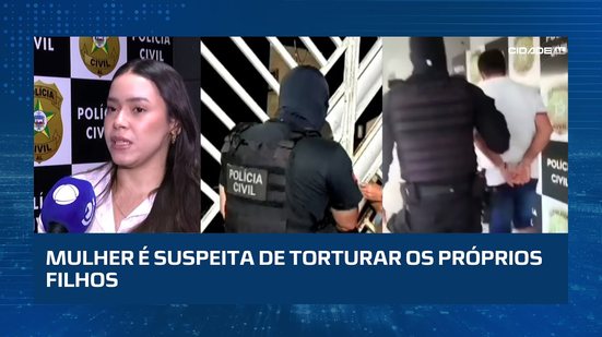 Operação da Polícia Civil prende suspeitos; mãe investigada por tortura é um dos alvos