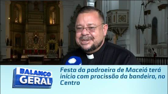 Festa da padroeira de Maceió terá início com procissão da bandeira, no Centro