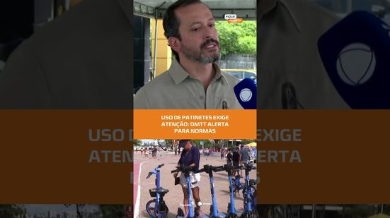 PARTE 2: Regras para patinetes são reforçadas e exigem atenção dos usuários #FiqueAlerta