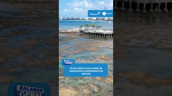 🌊 Maré de 0,2 metro surpreende e revela cenário diferente no litoral de Maceió #BalançoGeralAL
