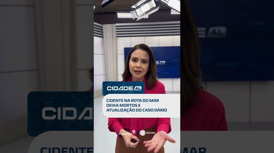 O que se sabe sobre o acidente na Rota do Mar e novos desdobramentos do caso Dário #CidadeAL