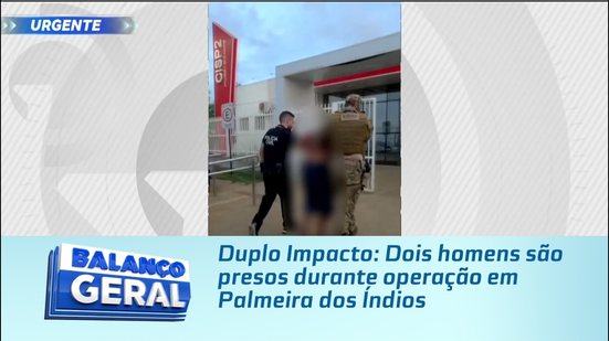 Duplo Impacto: Dois homens são presos durante operação em Palmeira dos Índios