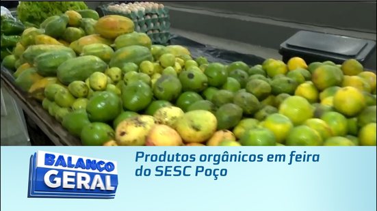 Produtos orgânicos em feira do SESC Poço