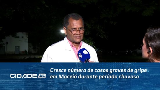 Cresce número de casos graves de gripe em Maceió durante período chuvoso