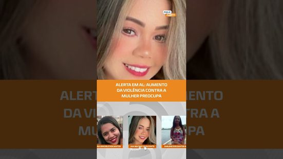 Violência contra a mulher em alta: dados acendem alerta em AL #FiqueAlerta