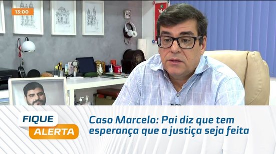 Caso Marcelo: Pai diz que tem esperança que a justiça seja feita