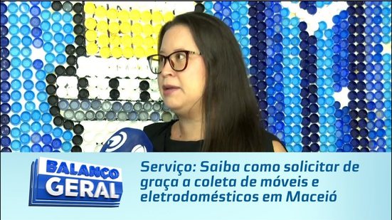 Serviço: Saiba como solicitar de graça a coleta de móveis e eletrodomésticos em Maceió