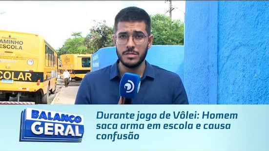 Durante jogo de Vôlei: Homem saca arma em escola e causa confusão