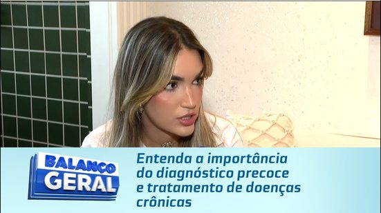 Entenda a importância do diagnóstico precoce e tratamento de doenças crônicas