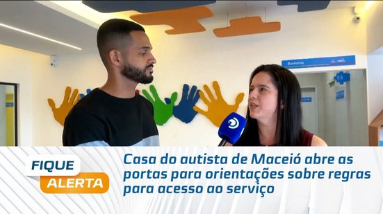 Casa do autista de Maceió abre as portas para orientações sobre regras para acesso ao serviço