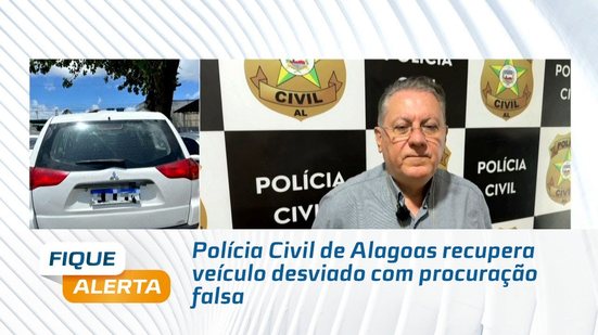 Polícia Civil de Alagoas recupera veículo desviado com procuração falsa