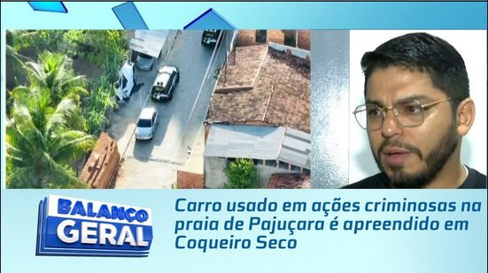 Carro usado em ações criminosas na praia de Pajuçara é apreendido em Coqueiro Seco